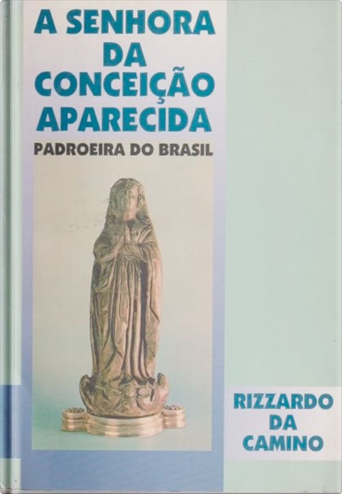 eBook - A Senhora da Conceição Aparecida - Padroeira do Brasil